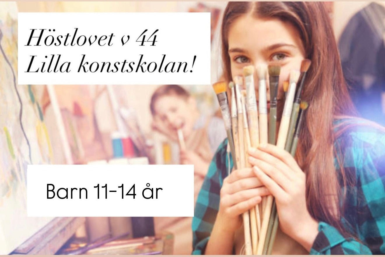 Lilla konstskolan 11-14 år höstlov v 44